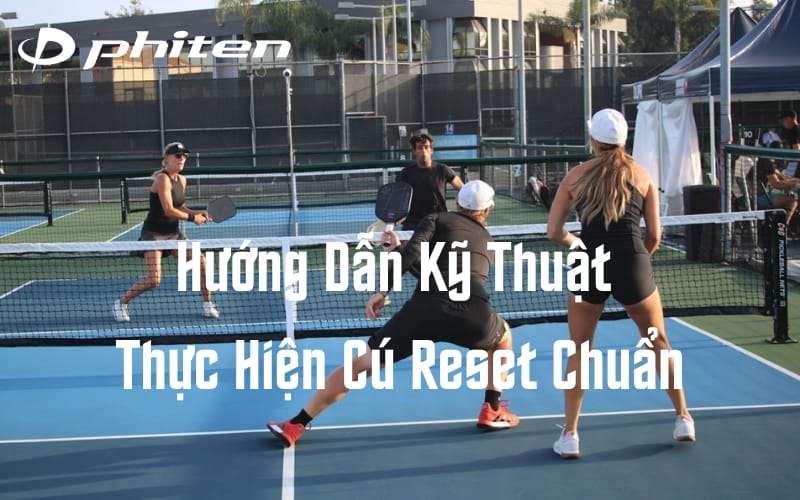 kỹ thuật reset trong pickleball