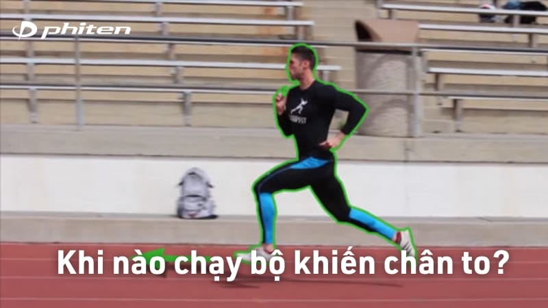 Khi nào chạy bộ khiến chân to?